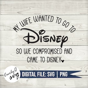 SVG, mijn vrouw, compromis, echtgenoot, digitale download, gesneden bestand, vector, mickey, papa, grappig, diy, magie, kasteel, vakantie, instant, manlief, png