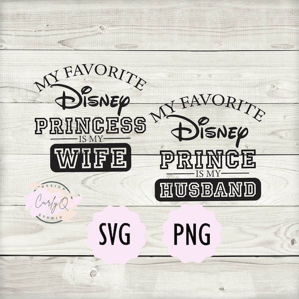 digital file, favorite prince, favorite princess, matching shirt, cut file, vacation, instant, download, cricut, silhouette, husband, wife