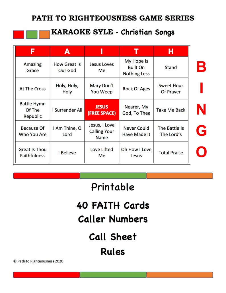 May include: A printable bingo card game with a red, green, and orange color scheme. The game is titled "Path to Righteousness Game Series Karaoke Style - Christian Songs". The card features a grid of squares with Christian song titles in each square. The squares are labeled with the letters F, A, I, T, H, B, I, N, G, O.