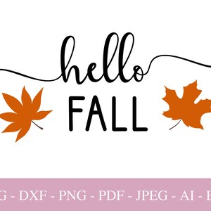 Hello Fall SVG Files For Cricut, Fall Leaves SVG Cut Files, Fall Svg Designs For Shirts, Thanksgiving Svg Png Dxf Pdf Digital Download.