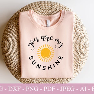 Arquivos SVG de You Are My Sunshine para Cricut, PNG de sublimação, Arquivo de corte SVG Figt do Dia das Mães, Arquivo de corte DXF engraçado, Camisa de verão Svg.