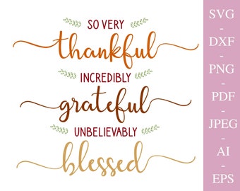 Thankful SVG Files For Cricut, Thankful Grateful Blessed SVG, Thanksgiving Clipart, Fall Png Dxf Pdf Files, Fall Scripture Svg, Autumn Svg.