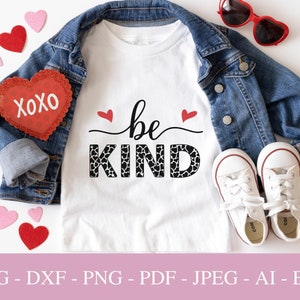 Sii gentile File Svg per Cricut, PNG di San Valentino, File di taglio SVG a cuore divertente, File di taglio DXF di San Valentino, Camicia di San Valentino Svg, Pdf.