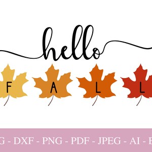 Hello Fall SVG Files For Cricut, Fall Leaves SVG Cut Files, Fall Svg Designs For Shirts, Thanksgiving Svg Png Dxf Pdf Digital Download.