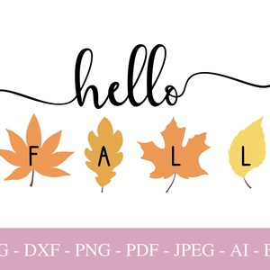 Hello Fall SVG Files For Cricut, Fall Leaves SVG Cut Files, Fall Svg Designs For Shirts, Thanksgiving Svg Png Dxf Pdf Digital Download.