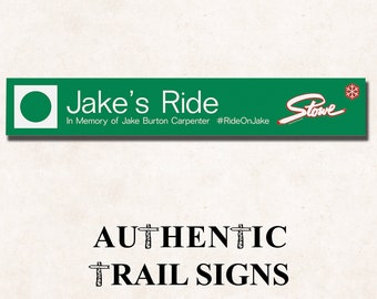 Jake&#39;s Ride- Commemorative Jake Burton Stowe Sign from Authentic Trail Signs