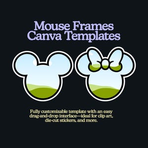 Op de afbeelding: Twee muisvormige frames, een met een strik en de andere zonder, met een groen veld en blauwe lucht erin. De tekst "Mouse Frames Canva Templates" staat boven de frames. De tekst onder de frames luidt "Volledig aanpasbare sjabloon met een eenvoudige sleep-en-neerzetinterface - ideaal voor clip art, stanstickers en meer."