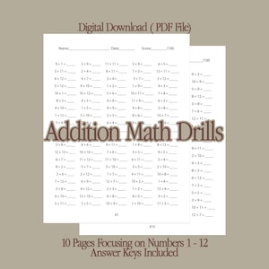 May include: A printable worksheet with addition maths drills for numbers 1-12. The worksheet is divided into two columns with 10 rows of addition problems in each column. The title of the worksheet is "Addition Math Drills".