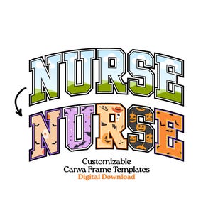 May include: A graphic design featuring the word "NURSE" in two different styles. The top version has a sky and grass background. The bottom version has a Halloween theme with bats, pumpkins, and a witch's hat. Text below reads "Customizable Canva Frame Templates Digital Download."