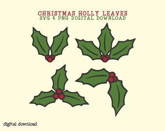 May include: Four digital illustrations of holly leaves with red berries. The leaves are green and have a simple, outlined style. The text "CHRISTMAS HOLLY LEAVES SVG & PNG DIGITAL DOWNLOAD" is at the top of the image.