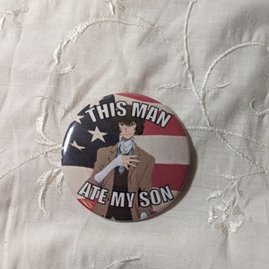 This Man Ate my Son DAZAI AMERICA FREEDOM Pin