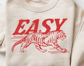 Easy Tiger T-Shirt,Easy Tiger Sweatshirt,Vintage Distressed Tiger Shirt,Oversized Retro Tiger Tee,Trendy Grunge Indie Boho Shirt,Graphic Tee