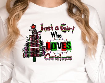 Women's Christmas T-shirt, Just A Girl Who Loves Christmas, Christmas Gift Shirt, Christmas Lover Shirt, Holiday Winter Shirt, X-mas Shirt