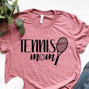 Tennis Mom Shirt, Tennis Mom, Tennis Mom Gift, Tennis Mom Tshirt, Tennis Mama Shirt, Sports Mom Shirt