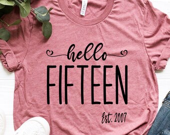 Hello 15th Birthday Shirt: Fifteenth Birthday Party Gift