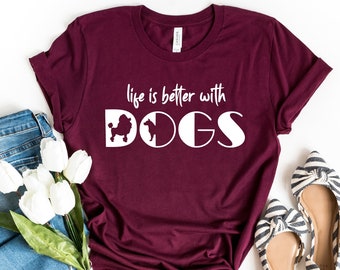 Dog Mom Shirt, Dog Lover, Fur Mom, Life Is Better With Dogs, Dog Lover Gift,  Dog T-shirt, Furr Mom Shirt, Fur Mama, Dog Gift