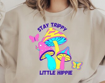 Stay Trippy Little Hippie Sweatshirt Hoodie, Mushroom Hoodie, Retro Hippie Crewneck, Plant Hoodie,Nature Lover Gift, Boho Hippie Crewneck