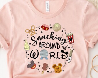 Snacking Around The World Shirt, Disney Snacks Shirt, Disney Trip Shirt, Disney Family Shirt, Disney Vacation Shirt, Disney Matching Shirt,