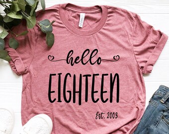 Hello Eighteen Shirt: 18th Birthday Gift