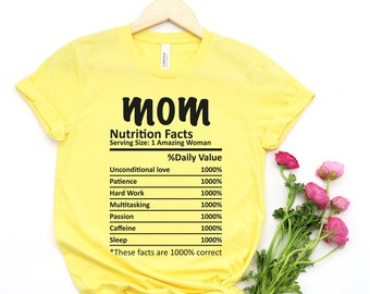 Mom Nutrition Facts Shirt, Funny Mom Shirt, Mom Shirt, Mom Life Shirt, Mothers day shirt