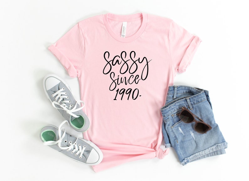 Sassy since 1990 Shirt For Her 30 Birthday 30th Birthday Gift For Her 30th Birthday Gift Custom Birthday Date Shirt 30th Birthday