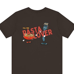 Unisex Full Time Pasta Lover Tee| Foodie Shirt, Gift For Foodie, Trendy Oversized T-Shirt, Gift For Her, Gift For Him, Funny Graphic T-Shirt