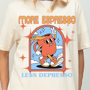 Más Espresso Menos Depresso Camiseta / Regalo para ella, Regalo amante del café, Camiseta de café retro, Camiseta de tendencia, Camiseta de gran tamaño, Camiseta divertida