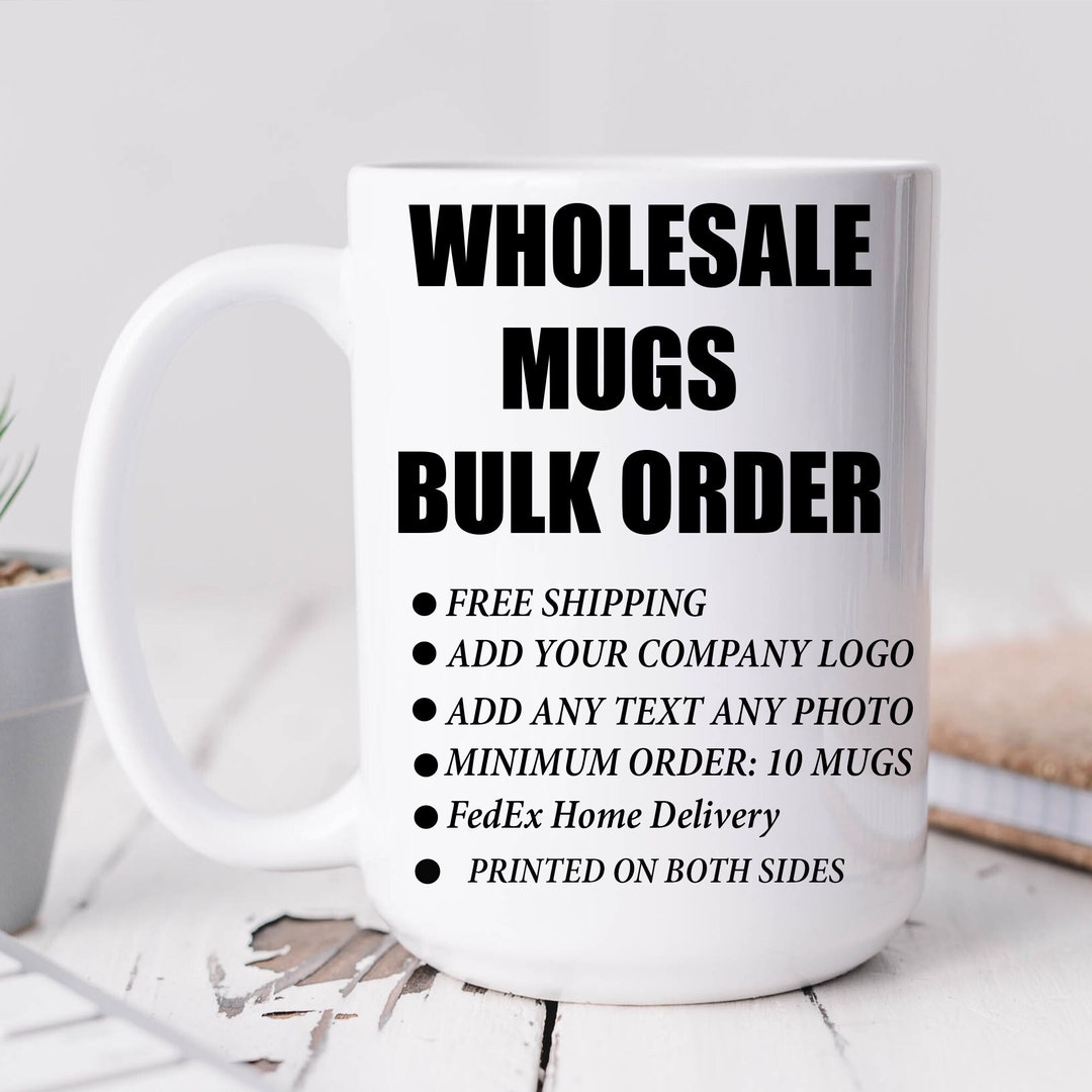 Promotional Mugs, Wholesale Mugs, Bulk Coffee Logo Mug,11oz Mug, 15oz Mug, 10 Mug