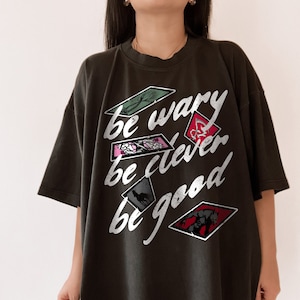 One Dark Window Shirt | Be Wary Be Clever Be Good Licensed Shepherd King by Rachel Gillig Merch Elspeth Spindle Rayvn Yew Blunder