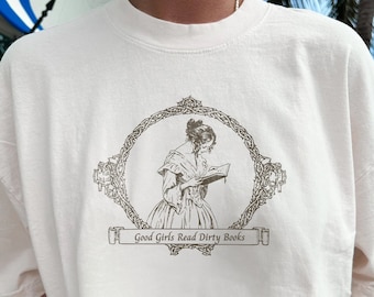 Smut Reader Komfort Farben Shirt | Gute Mädchen lesen schmutzige Bücher, schmutziger Buchclub, Bücherwurm Geschenk, würziger Romanze Liebhaber, Vintage Bücherwurm Shirt