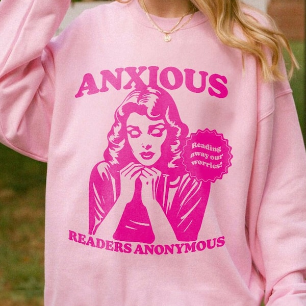 Anxious Readers Sweatshirt | Bookish Hoodie For Her, Book Lover Hoodie Retro Reader Sweater Bookish Mental Health Shirt Romance Reader Shirt