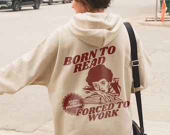 Born To Read Bookish Hoodie | Funny Reader Hoodie, Book Addict, Book Lover, Bookish Gift For Her, Spicy Books, Dark Romance, Smut Shirt Gift