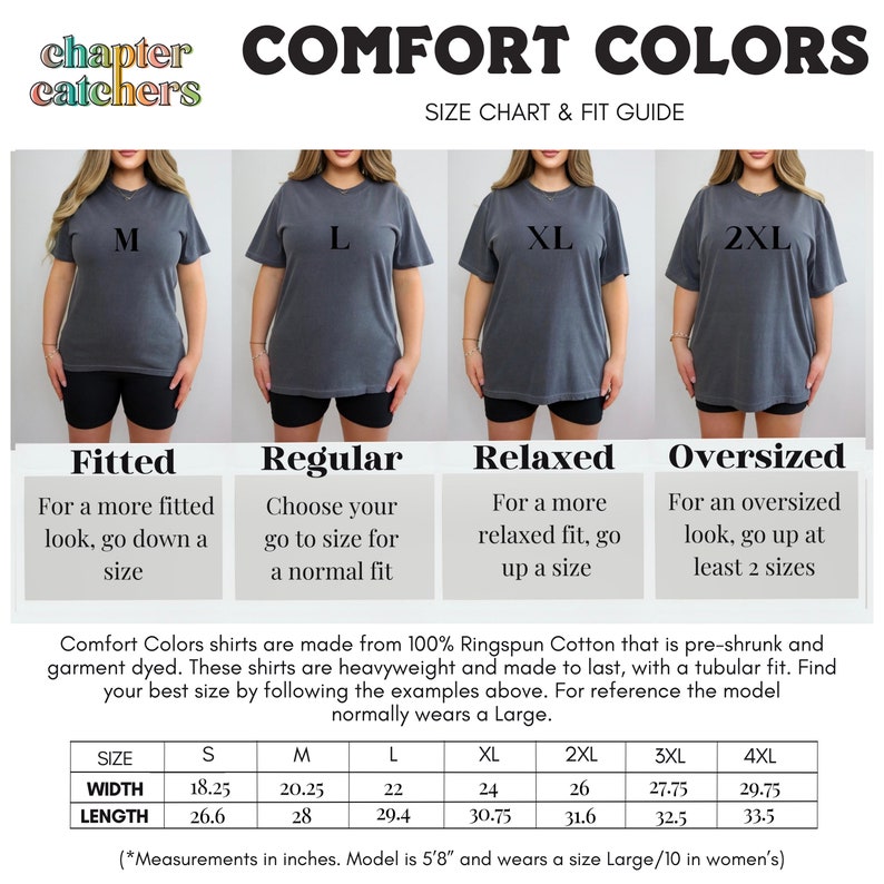 May include: Size chart for Comfort Colors t-shirts, showing four different fits: fitted, regular, relaxed, and oversized. The chart includes measurements for width and length in inches for sizes S through 4XL. The model is 5'8" and wears a size Large/10 in women's.