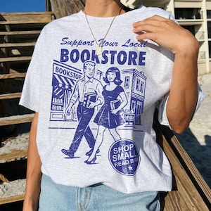 Support Your Local Bookstore Shirt | Reading Book Lover T-Shirt Bookworm Shirt Funny Reading Shirt Booklover Tee Bookish Shirt Booktok Shirt