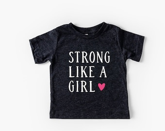 Strong like a Girl Kids Tshirt, Toddler, Baby, empowerment, feminism, gift, baby gift, birthday, strong girls