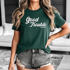 Good Trouble Shirt: John Lewis Quote Tee - Activism & Protest