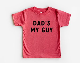 Dad's My Guy Kids T-Shirt – Father's Day Gift