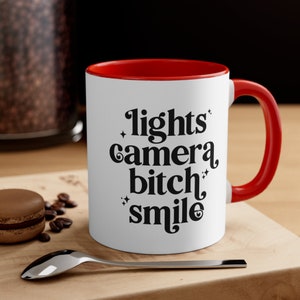 Lights Camera Bitch Smile mug, Accent Coffee Mug, 11oz