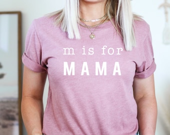 M is for Mama T-Shirt, Mothers Day Gift, Matching Family Shirts