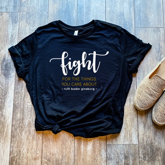 Vintage Fight For The Things You Care About Rbg Ruth B Shirt Vintage Fight For The Things You Care About Rbg Ruth B Shirt