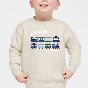 Train Toddler Sweatshirt, all aboard, choo choo, chugga, kids vehicle shirt, toddler train, baby train, birthday sweatshirt