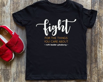 RBG Quote Shirt: Ruth Bader Ginsburg, Fight For What You Care About