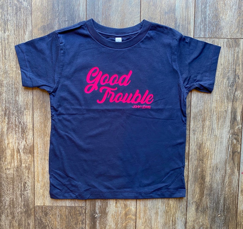 make good trouble tee shirt