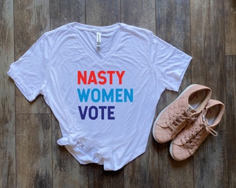 Nasty Women Vote Women's Slouchy V-Neck t-shirt