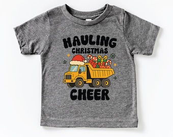 Hauling Christmas Cheer Shirt | Construction Truck Kids Christmas Tee | Toddler Boy Holiday Shirt | Dump Truck Santa Gift Top
