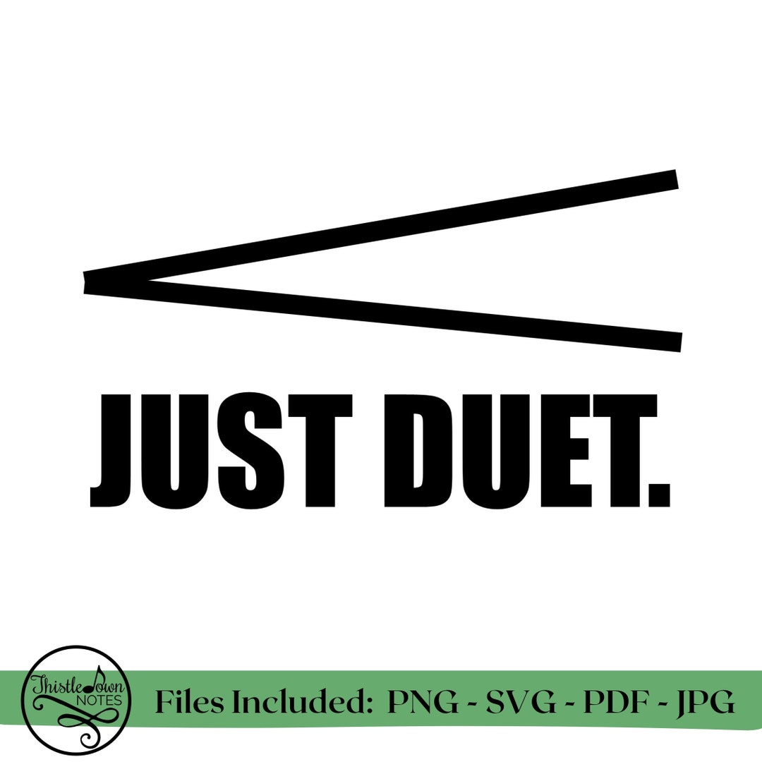 Just Duet Digital File SVG PNG JPG Pdf Music Fan Teacher Student Gift