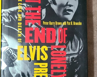 Elvis Presley Down at the end of lonely street by Peter Harry Brown, Pat H. Broeske