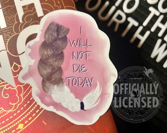 May include: A pink and white sticker with a braided hairstyle and the text "I will not die today". The sticker is officially licensed by The Empyrean.