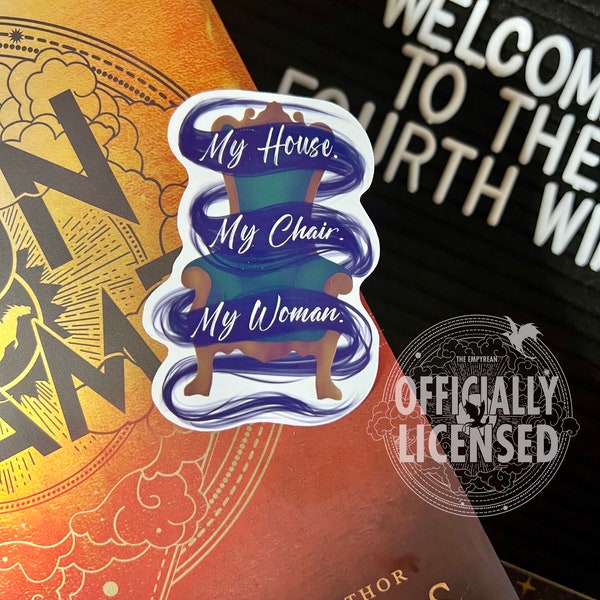 My House. My Chair. My Woman. sticker | Fourth Wing Officially Licensed |  Sorrengail  Riorson Tairn Andarna Wingleader Dragons Iron Flame