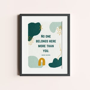 Brene Brown Quotes, No One Belongs Here More Than You, Therapy, Classroom, Social Worker, Mental Health Print